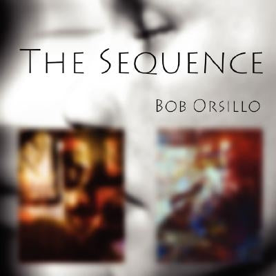 The Sequence by Orsillo, Bob