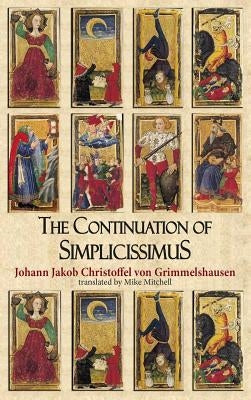 The Continuation of Simplicissimus by Grimmelshausen, Johann Jakob Christoffel