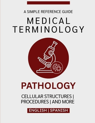 Pathology Medical Terminology Guide (English & Spanish) by Chacón, Nathan