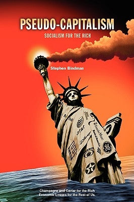 Pseudo-Capitalism by Bindman, Stephen