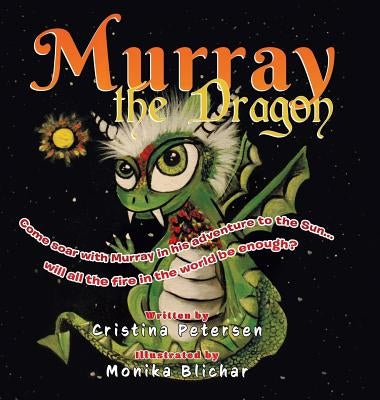 Murray the Dragon by Petersen, Cristina Suzann