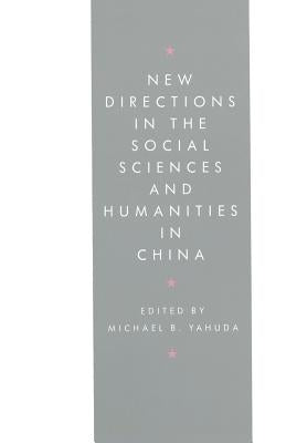 New Directions in the Social Sciences and Humanities in China by Yahuda, Michael B.