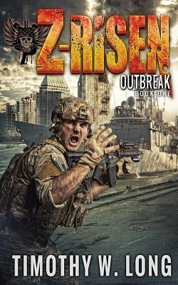 Z-Risen: Outbreak by Long, Timothy W.
