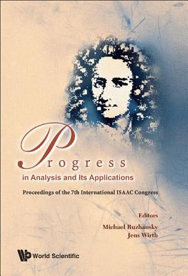 Progress in Analysis and Its Applications - Proceedings of the 7th International Isaac Congress by Ruzhansky, Michael