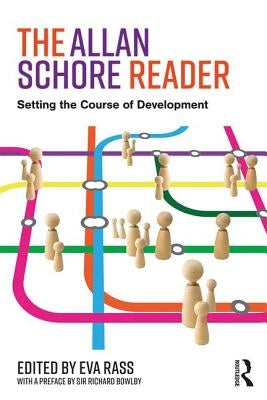 The Allan Schore Reader: Setting the Course of Development by Rass, Eva
