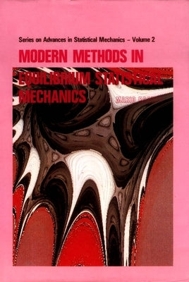 Modern Methods in Equilibrium Statistical Mechanics by Rasetti, Mario G.