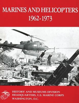 Marines and Helicopters, 1962-1973 by Fails, Usmc Lieutenant Colonel William