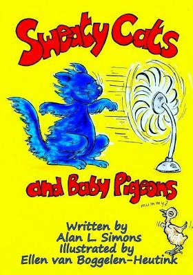 Sweaty Cats and Baby Pigeons by Boggelen-Heutink, Ellen Van
