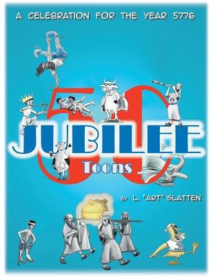 50 Jubilee Toons by Slatten, L. Art
