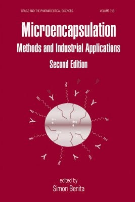 Microencapsulation: Methods and Industrial Applications by Benita, Simon