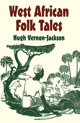 West African Folk Tales by Vernon-Jackson, Hugh