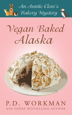 Vegan Baked Alaska by Workman, P. D.