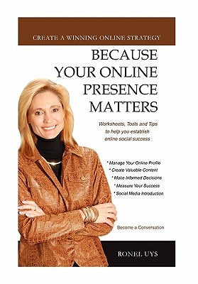 Because Your Online Presence Matters by Uys, Ronel