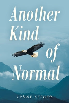 Another Kind of Normal by Seeger, Lynne
