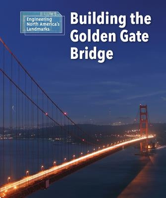 Building the Golden Gate Bridge by Klepeis, Alicia Z.