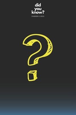 Did You Know?: Fact Book by Sixx, Parker D.