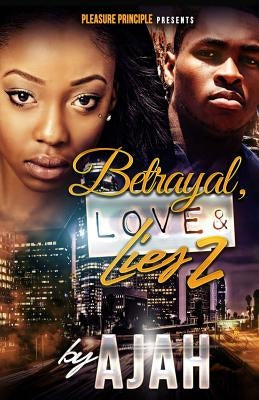 Betrayal, Love & Lies 2 by Ajah