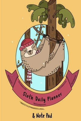 Sloth Daily Planner & Note Pad: 2020 to 2022 Weekly Calandar For Best Friend, BFF, Sister, Brother, Daughter, Son - Cute Sloth Cover by Kind, Fanny