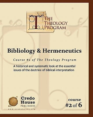 Bibliology & Hermeneutics: A historical and systematic look at the essential issues of the doctrine of biblical interpretation. by Patton, C. Michael