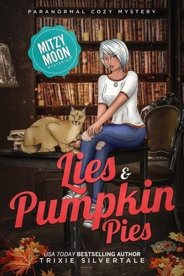 Lies and Pumpkin Pies: Paranormal Cozy Mystery by Silvertale, Trixie