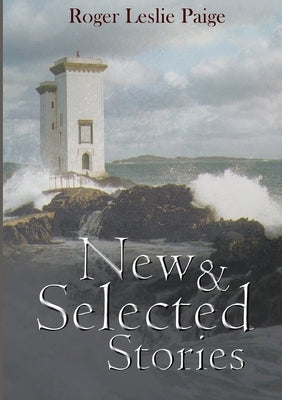 New & Selected Stories by Paige, Roger