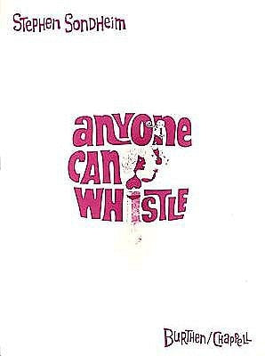 Anyone Can Whistle by Sondheim, Stephen