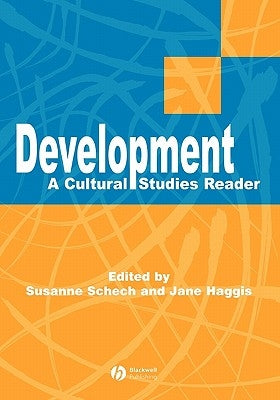 Development: A Cultural Studies Reader by Schech, Susanne