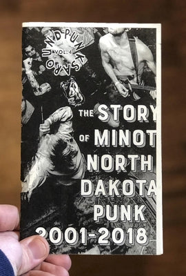 Punks Around #4: The Minot, North Dakota Punk Scene 2001-2018 by Biel, Joe