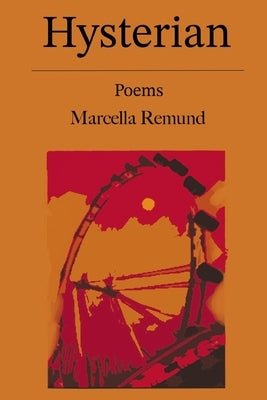 Hysterian by Remund, Marcella