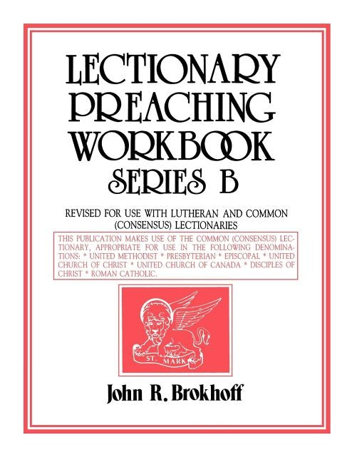 Lectionary Preaching Workbook, Series B by Brokhoff, John R.