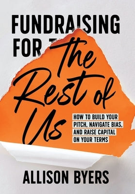 Fundraising for The Rest of Us by Byers, Allison