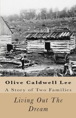 Living out the Dream by Lee, Olive Caldwell