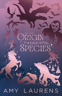 On The Origin Of Paranormal Species by Laurens, Amy
