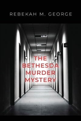 The Bethesda Murder Mystery by George, Rebekah M.