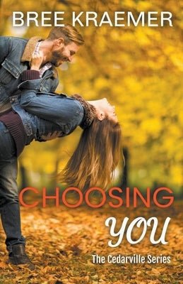 Choosing You by Kraemer, Bree
