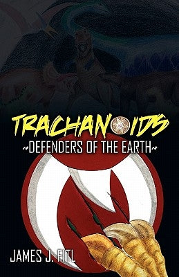Trachanoids: Defenders of the Earth by Fitl, Amy