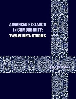 Advanced Research in Comorbidity: Twelve Meta-Studies by Matevosyan, Naira Roland