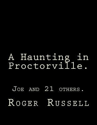 A Haunting in Proctorville.: Joe and 21 others. by Russell, Roger W.