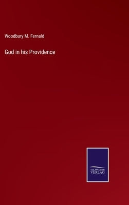 God in his Providence by Fernald, Woodbury M.