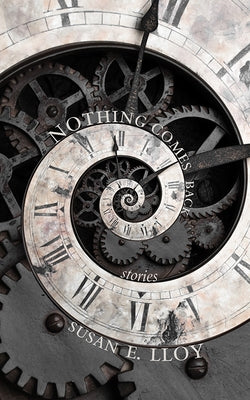 Nothing Comes Back by Lloy, Susan
