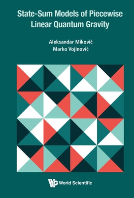 State-Sum Models of Piecewise Linear Quantum Gravity by Mikovic, Aleksandar