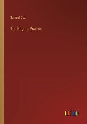 The Pilgrim Psalms by Cox, Samuel