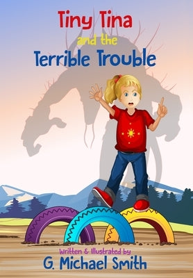 Tiny Tina and the Terrible Trouble by Smith, G. Michael