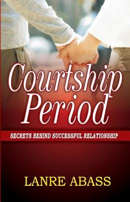 Courtship Period by Abass, Lanre