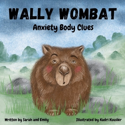Wally Wombat: Anxiety Body Clues by Hodgson, Sarah