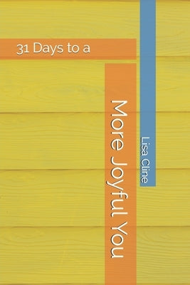 31 Days to a More Joyful You by Cline, Lisa