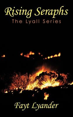 Rising Seraphs: The Lyall Series by Lyander, Fayt