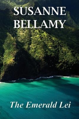 The Emerald Lei by Bellamy, Susanne