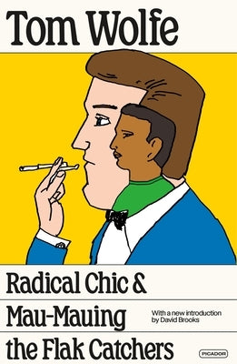 Radical Chic and Mau-Mauing the Flak Catchers by Wolfe, Tom