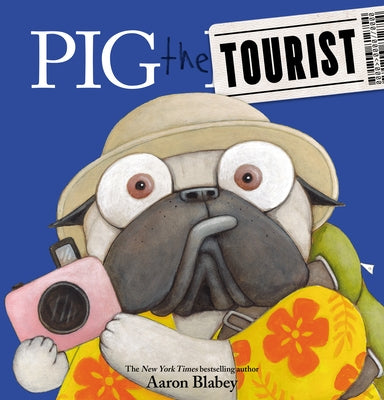 Pig the Tourist by Blabey, Aaron